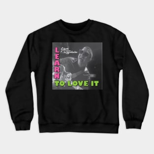 Johnny and the Razorblades - Learn to Love It Crewneck Sweatshirt